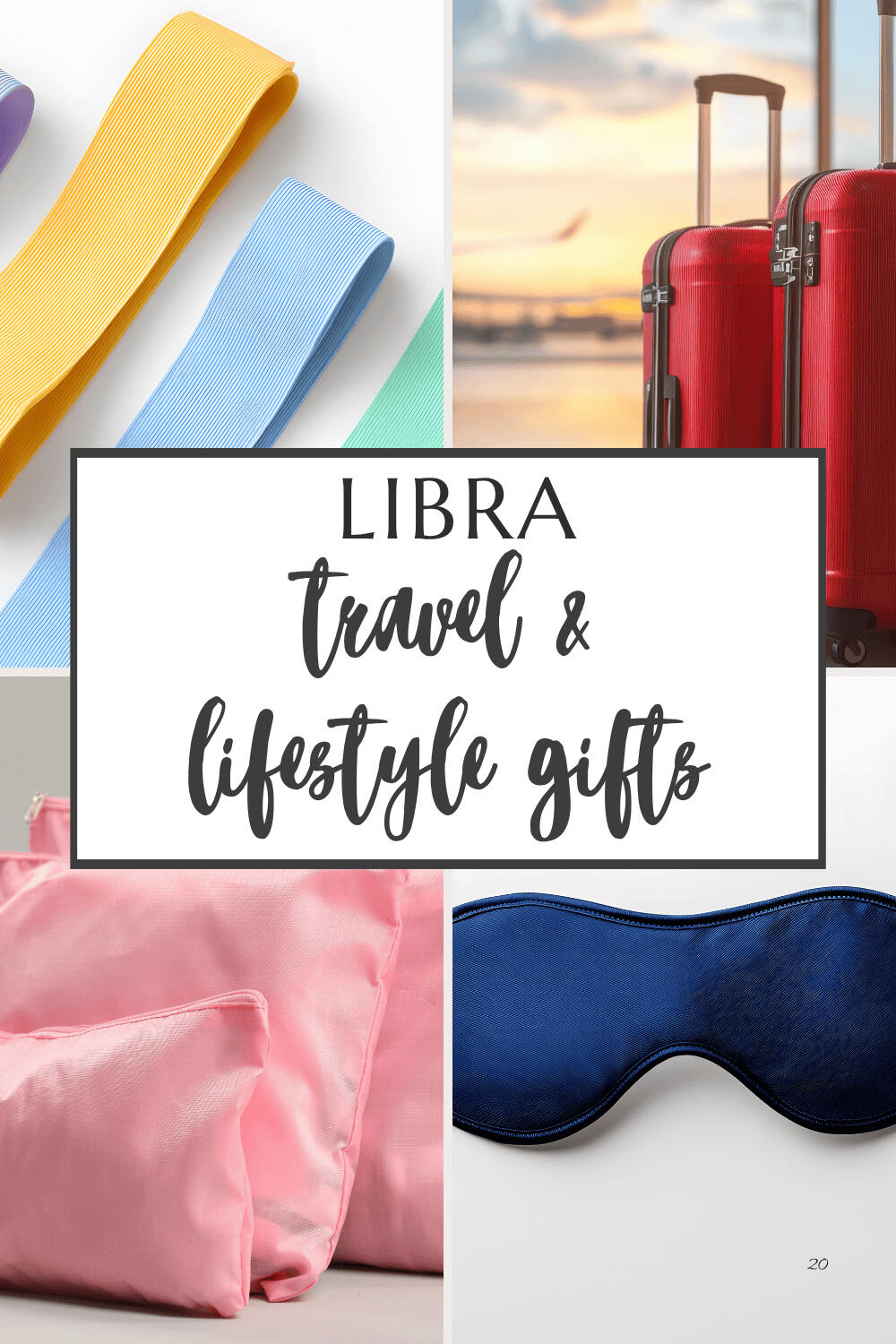 Libra travel and lifestyle gift guide Libra travel gifts and lifestyle essentials including a luggage, exercise resistance band, packing cubes, satin sleeping eye mask to help Libra on the move.